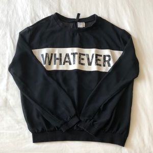 Long sleeve black shirt with “Whatever” print